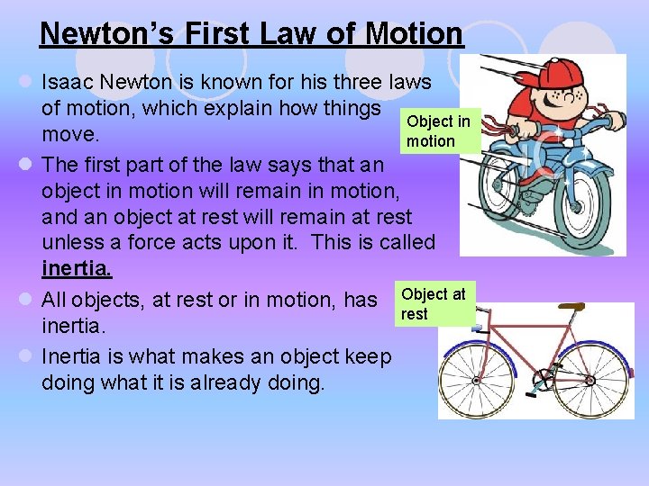 Newton’s First Law of Motion l Isaac Newton is known for his three laws Newton’s First Law of Motion l Isaac Newton is known for his three laws