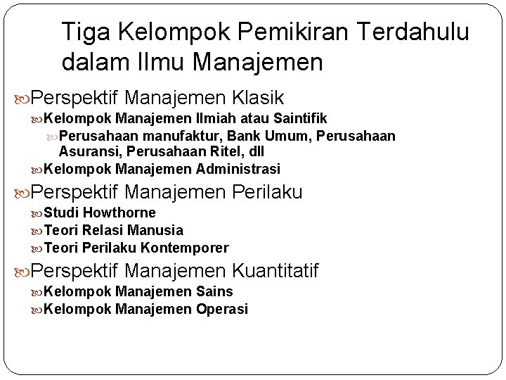 Tiga Kelompok Pemikiran Terdahulu dalam Ilmu Manajemen Perspektif Manajemen Klasik Kelompok Manajemen Ilmiah atau