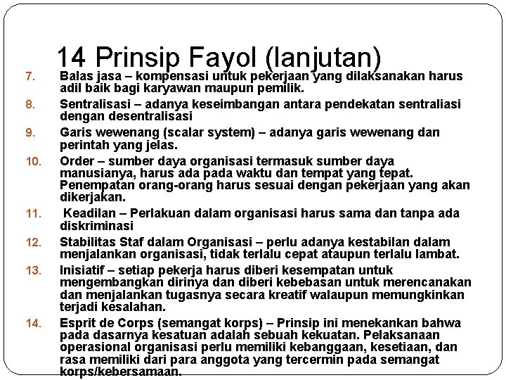 7. 8. 9. 10. 11. 12. 13. 14 Prinsip Fayol (lanjutan) Balas jasa –