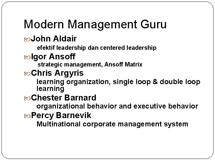 Modern Management Guru John Aldair efektif leadership dan centered leadership Igor Ansoff strategic management,