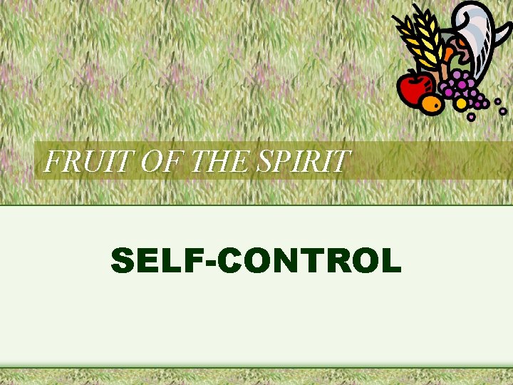 FRUIT OF THE SPIRIT SELF-CONTROL 