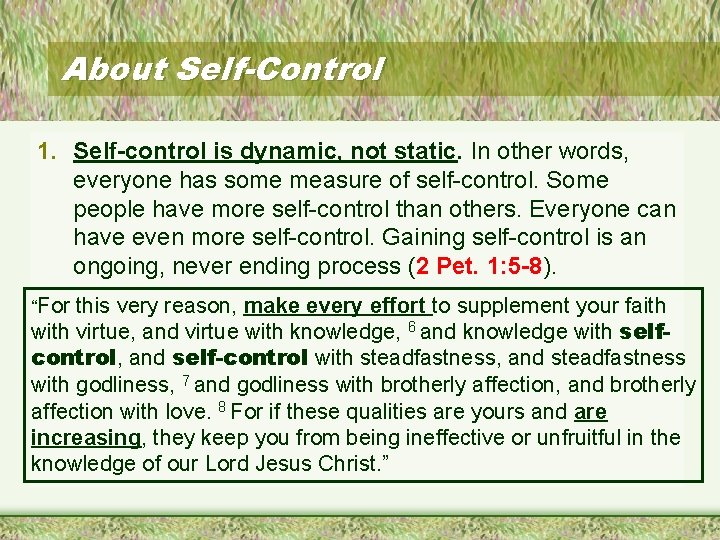 About Self-Control 1. Self-control is dynamic, not static. In other words, everyone has some