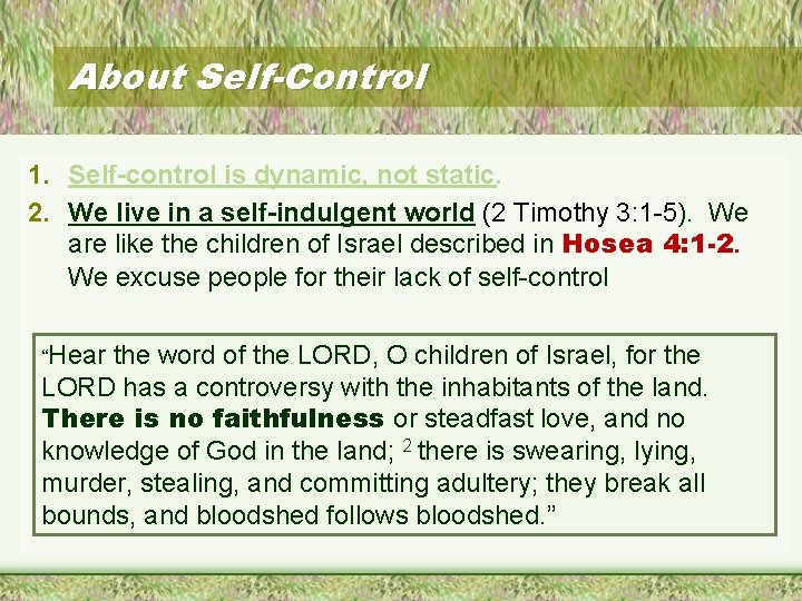 About Self-Control 1. Self-control is dynamic, not static. 2. We live in a self-indulgent