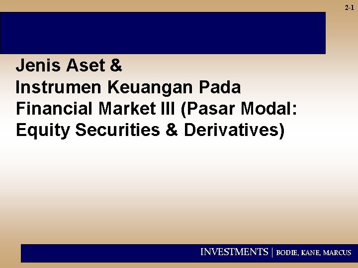 2 -1 Jenis Aset & Instrumen Keuangan Pada Financial Market III (Pasar Modal: Equity