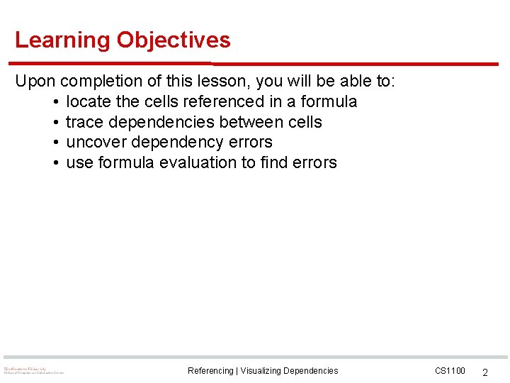 Learning Objectives Upon completion of this lesson, you will be able to: • locate
