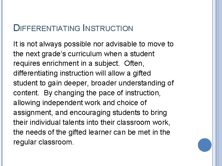 DIFFERENTIATING INSTRUCTION It is not always possible nor advisable to move to the next