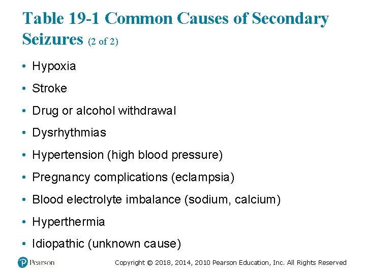 Table 19 -1 Common Causes of Secondary Seizures (2 of 2) • Hypoxia •