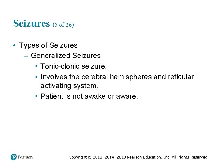 Seizures (5 of 26) • Types of Seizures – Generalized Seizures ▪ Tonic-clonic seizure.