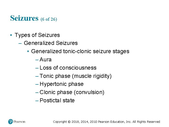 Seizures (6 of 26) • Types of Seizures – Generalized Seizures ▪ Generalized tonic-clonic