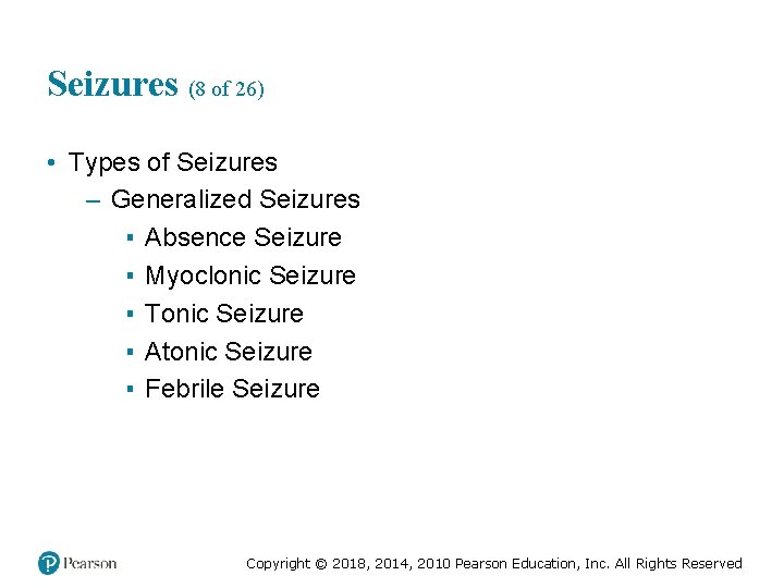 Seizures (8 of 26) • Types of Seizures – Generalized Seizures ▪ Absence Seizure