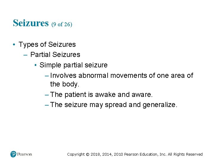 Seizures (9 of 26) • Types of Seizures – Partial Seizures ▪ Simple partial