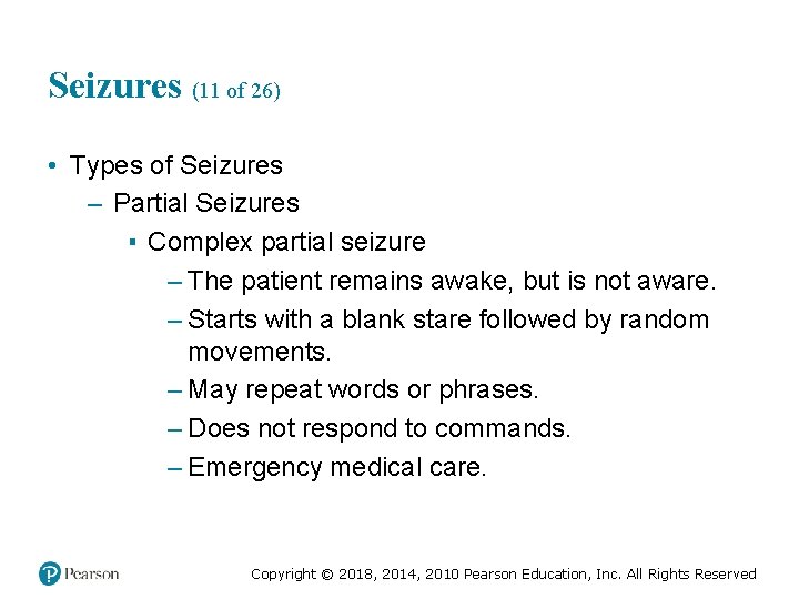 Seizures (11 of 26) • Types of Seizures – Partial Seizures ▪ Complex partial