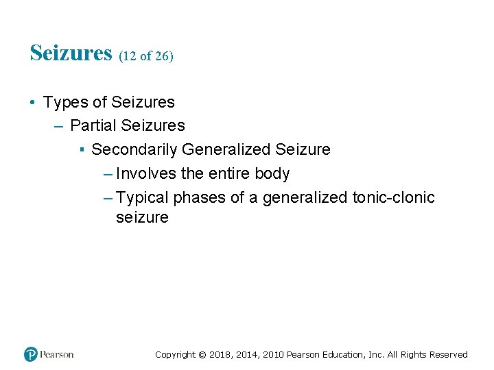 Seizures (12 of 26) • Types of Seizures – Partial Seizures ▪ Secondarily Generalized