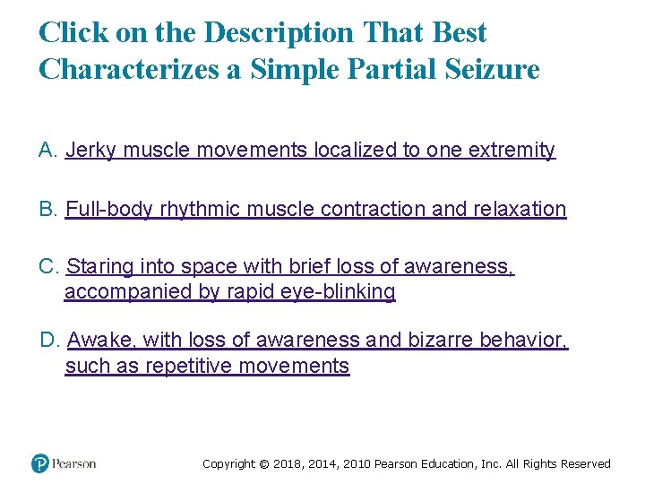 Click on the Description That Best Characterizes a Simple Partial Seizure A. Jerky muscle