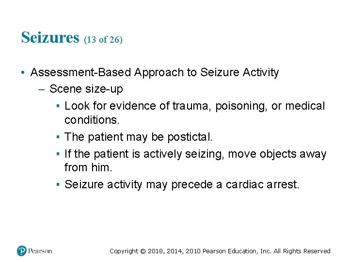 Seizures (13 of 26) • Assessment-Based Approach to Seizure Activity – Scene size-up ▪