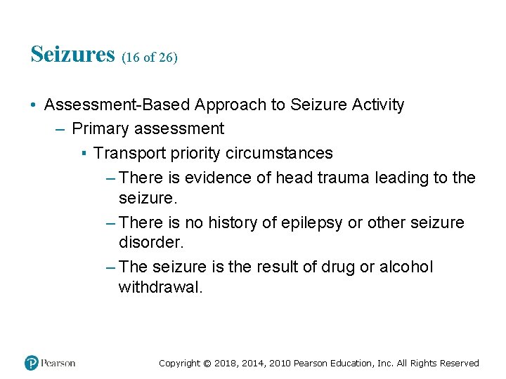 Seizures (16 of 26) • Assessment-Based Approach to Seizure Activity – Primary assessment ▪