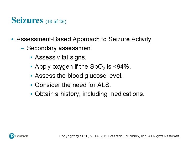 Seizures (18 of 26) • Assessment-Based Approach to Seizure Activity – Secondary assessment ▪
