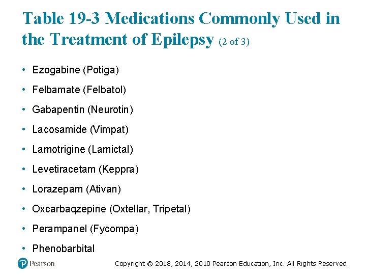 Table 19 -3 Medications Commonly Used in the Treatment of Epilepsy (2 of 3)