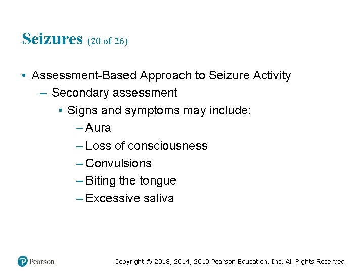 Seizures (20 of 26) • Assessment-Based Approach to Seizure Activity – Secondary assessment ▪