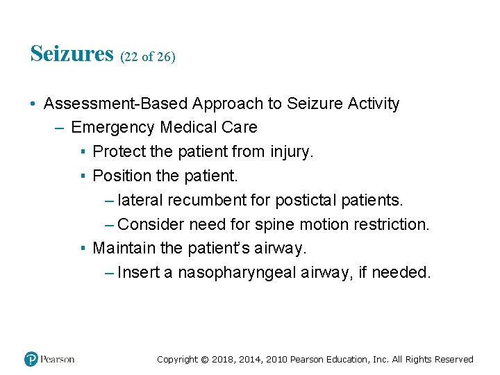 Seizures (22 of 26) • Assessment-Based Approach to Seizure Activity – Emergency Medical Care