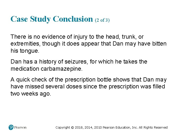 Case Study Conclusion (2 of 3) There is no evidence of injury to the