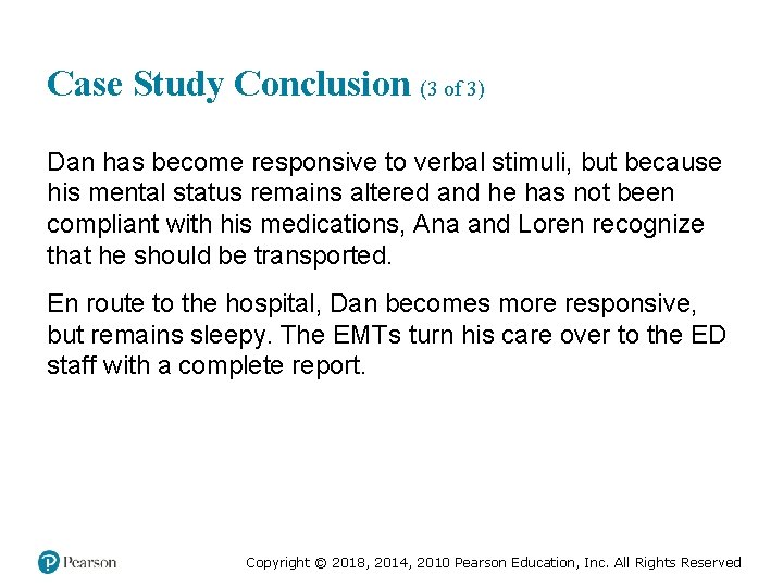 Case Study Conclusion (3 of 3) Dan has become responsive to verbal stimuli, but