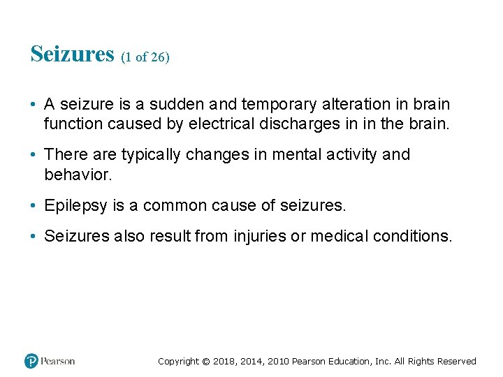 Seizures (1 of 26) • A seizure is a sudden and temporary alteration in