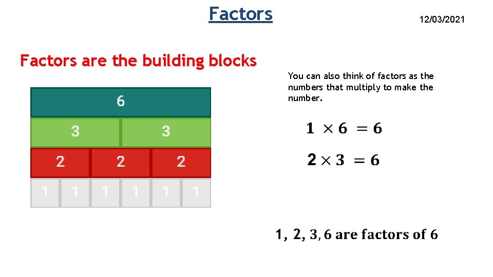 Factors Using Building Blocks LO I use multiplication facts to identify factors