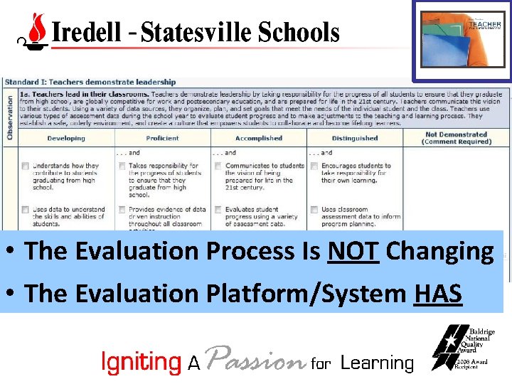  • The Evaluation Process Is NOT Changing • The Evaluation Platform/System HAS 