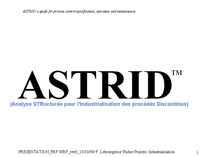 ASTRID: a guide for process control specification, operation and maintenance ASTRID TM (Analyse STRucturée