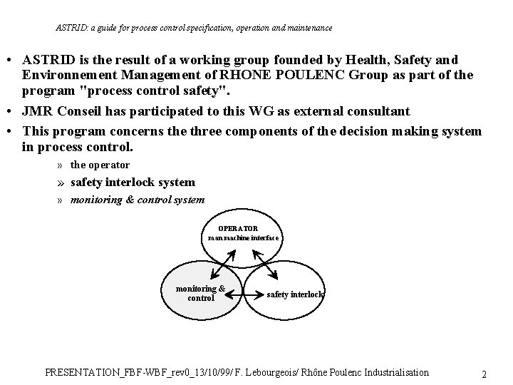 ASTRID: a guide for process control specification, operation and maintenance • ASTRID is the