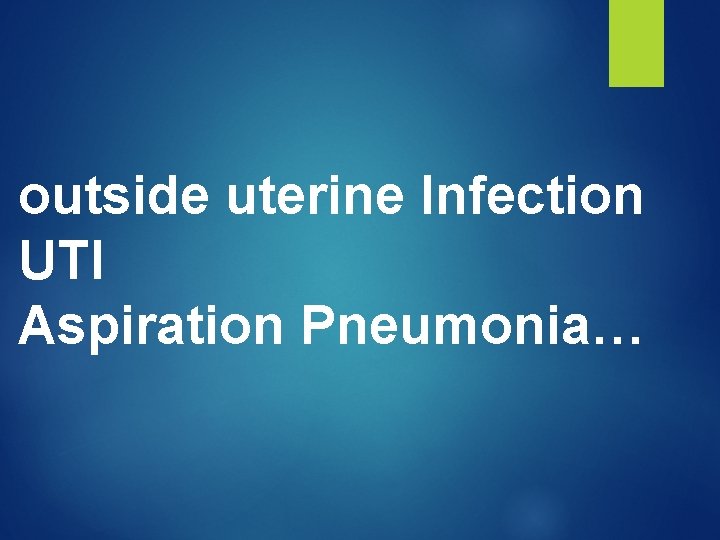 outside uterine Infection UTI Aspiration Pneumonia… 