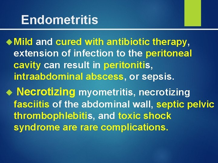  Endometritis Mild and cured with antibiotic therapy, extension of infection to the peritoneal