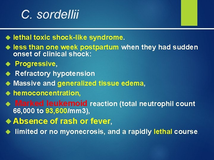 C. sordellii lethal toxic shock-like syndrome. less than one week postpartum when they had