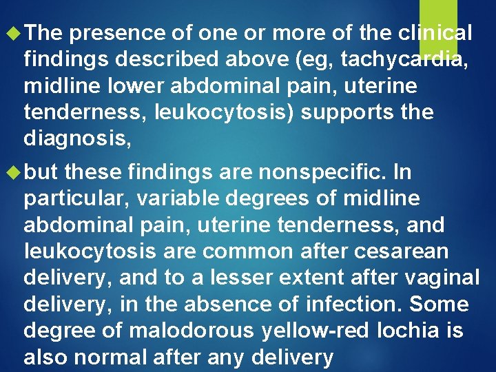  The presence of one or more of the clinical findings described above (eg,