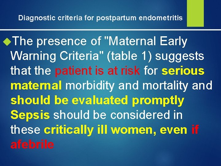 Diagnostic criteria for postpartum endometritis The presence of "Maternal Early Warning Criteria" (table 1)