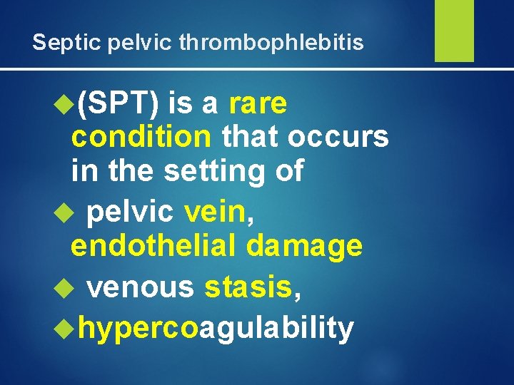 Septic pelvic thrombophlebitis (SPT) is a rare condition that occurs in the setting of