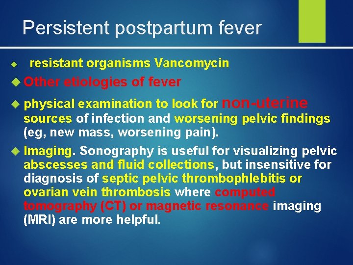 Persistent postpartum fever resistant organisms Vancomycin Other etiologies of fever physical examination to look