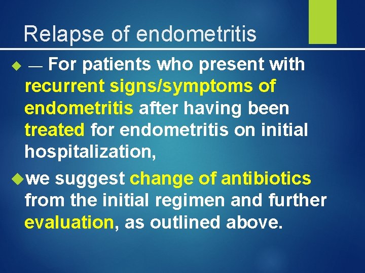 Relapse of endometritis — For patients who present with recurrent signs/symptoms of endometritis after