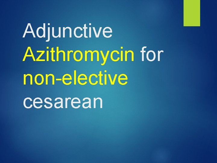 Adjunctive Azithromycin for non-elective cesarean 