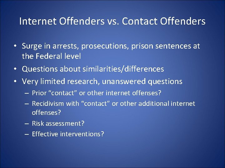 Internet Offenders vs. Contact Offenders • Surge in arrests, prosecutions, prison sentences at the Internet Offenders vs. Contact Offenders • Surge in arrests, prosecutions, prison sentences at the