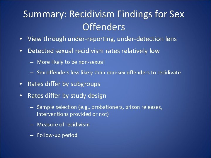 Summary: Recidivism Findings for Sex Offenders • View through under-reporting, under-detection lens • Detected Summary: Recidivism Findings for Sex Offenders • View through under-reporting, under-detection lens • Detected