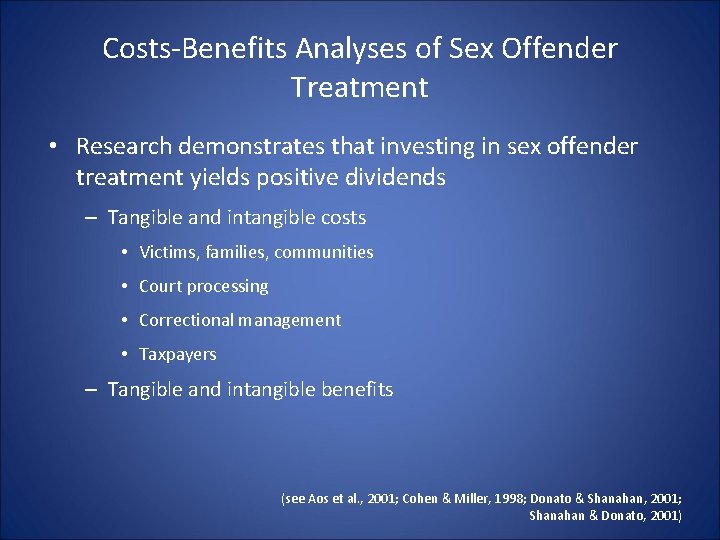 Costs-Benefits Analyses of Sex Offender Treatment • Research demonstrates that investing in sex offender Costs-Benefits Analyses of Sex Offender Treatment • Research demonstrates that investing in sex offender