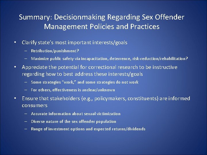 Summary: Decisionmaking Regarding Sex Offender Management Policies and Practices • Clarify state’s most important Summary: Decisionmaking Regarding Sex Offender Management Policies and Practices • Clarify state’s most important