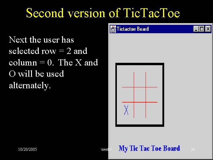 Second version of Tic. Tac. Toe Next the user has selected row = 2