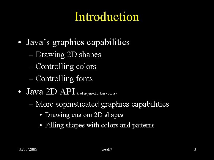 Introduction • Java’s graphics capabilities – Drawing 2 D shapes – Controlling colors –