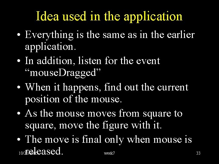 Idea used in the application • Everything is the same as in the earlier