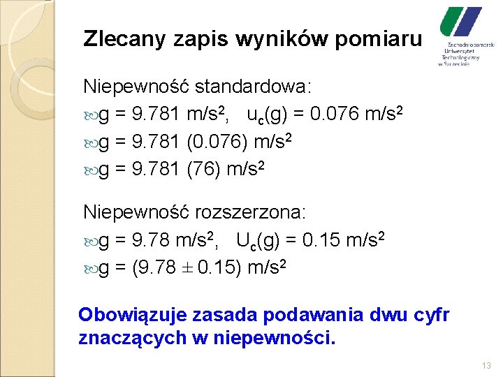 Zlecany zapis wyników pomiaru Niepewność standardowa: g = 9. 781 m/s 2, uc(g) =