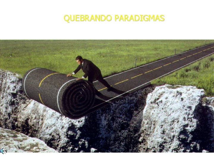 QUEBRANDO PARADIGMAS 