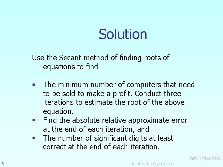 Solution Use the Secant method of finding roots of equations to find § § Solution Use the Secant method of finding roots of equations to find § §